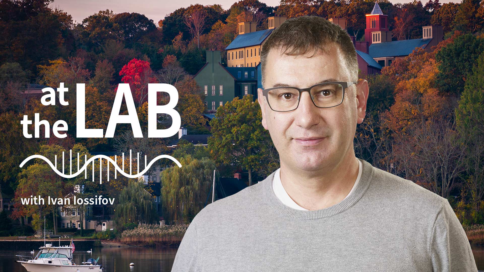 image of Cold Spring Harbor campus from across the harbor with At the Lab podcast logo and portrait of Ivan Iossifov